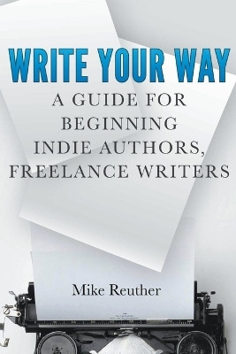 Write Your Way(English, Paperback, Reuther Mike)