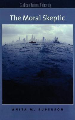 The Moral Skeptic(English, Hardcover, Superson Anita M)