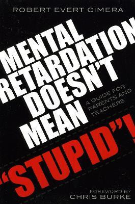 Mental Retardation Doesn't Mean 'Stupid'!(English, Paperback, Cimera Robert Evert)