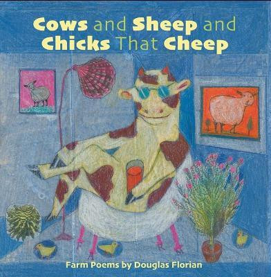 Cows and Sheep and Chicks That Cheep(English, Hardcover, Florian Douglas)