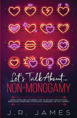 Let's Talk About... Non-Monogamy(English, Paperback, James J R)