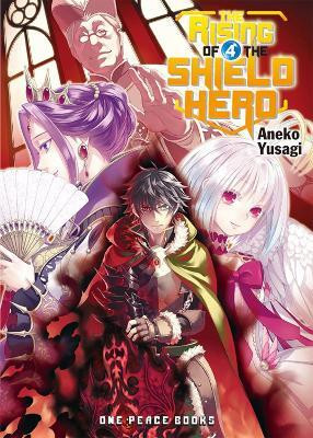 The Rising of the Shield Hero Volume 04: Light Novel(English, Paperback, Yusagi Aneko)