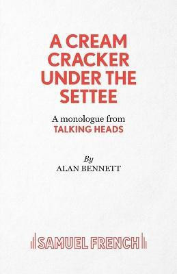 A Cream Cracker Under the Settee(English, Paperback, Bennett Alan)