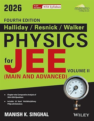 Wiley's Halliday / Resnick / Walker Physics for JEE (Main & Advanced), Vol II, 4ed, 2026(Paperback, Manish K. Singhal)
