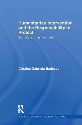 Humanitarian Intervention and the Responsibility to Protect(English, Hardcover, Badescu Cristina)