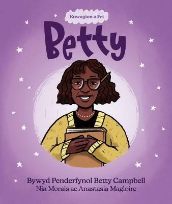 Enwogion o Fri: Betty - Bywyd Penderfynol Betty Campbell(Welsh, Paperback, Morais Nia)