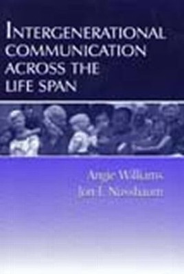 Intergenerational Communication Across the Life Span(English, Hardcover, Williams Angie)