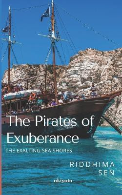 The Pirates of Exuberance(English, Paperback, Sen Riddhima)