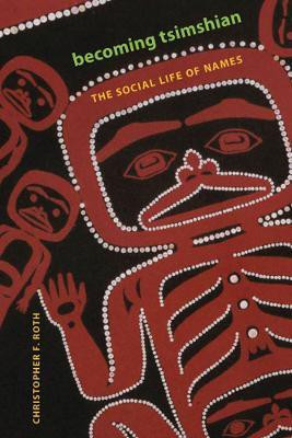 Becoming Tsimshian(English, Paperback, Roth Christopher F.)
