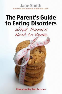 The Parent's Guide to Eating Disorders(English, Paperback, Smith Jane)
