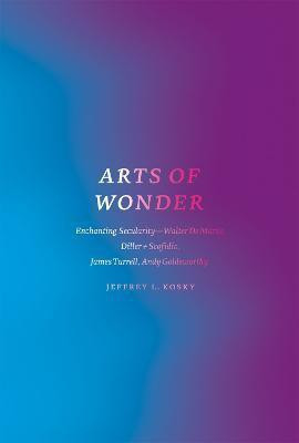 Arts of Wonder(English, Paperback, Kosky Jeffrey L.)