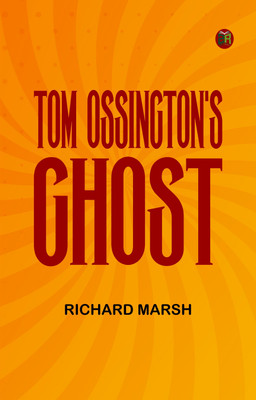 Tom Ossington's Ghost(Paperback, Richard Marsh)