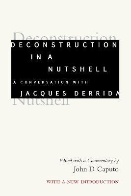 Deconstruction in a Nutshell(English, Hardcover, Derrida Jacques)