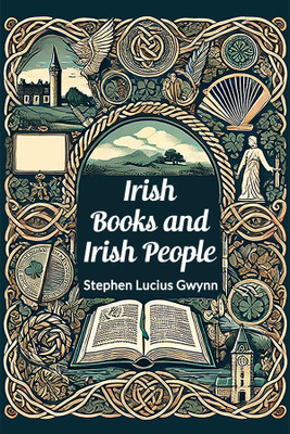 Irish Books and Irish People(English, Paperback, Gwynn Stephen Lucius)