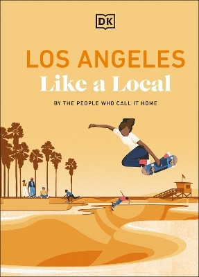 Los Angeles Like a Local(English, Hardcover, DK Travel)
