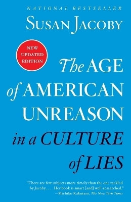 The Age of American Unreason in a Culture of Lies(English, Paperback, Jacoby Susan)