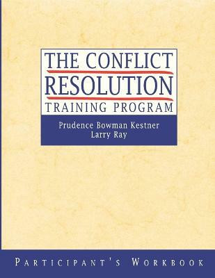 The Conflict Resolution Training Program(English, Paperback, Kestner Prudence B.)