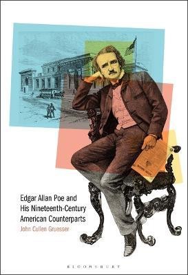 Edgar Allan Poe and His Nineteenth-Century American Counterparts(English, Electronic book text, Gruesser John Cullen Prof)