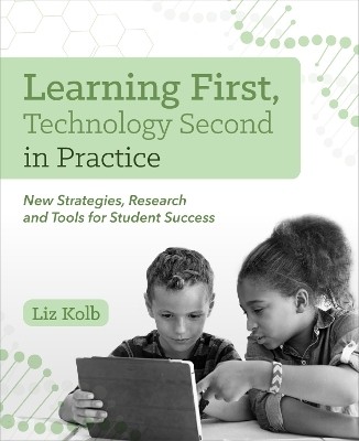 Learning First, Technology Second in Practice(English, Paperback, Kolb Liz)