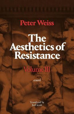 The Aesthetics of Resistance, Volume III(English, Paperback, Weiss Peter)
