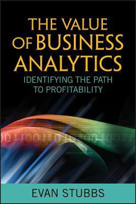 The Value of Business Analytics(English, Hardcover, Stubbs Evan)