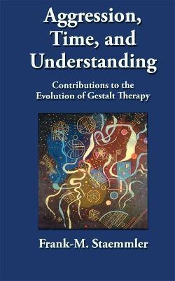 Aggression, Time, and Understanding(English, Paperback, Staemmler Frank-M.)