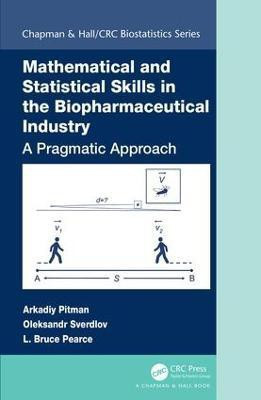 Mathematical and Statistical Skills in the Biopharmaceutical Industry(English, Hardcover, Pitman Arkadiy)