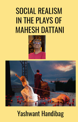 Social Realism in the Plays of Mahesh Dattani(Paperback, Yashwant Handibag)