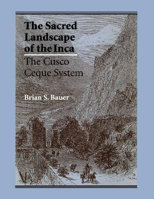 The Sacred Landscape of the Inca(English, Paperback, Bauer Brian S.)