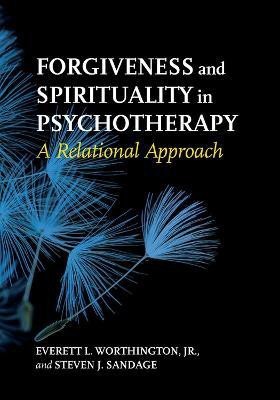 Forgiveness and Spirituality in Psychotherapy(English, Hardcover, Worthington, Jr. Everett L. PhD)