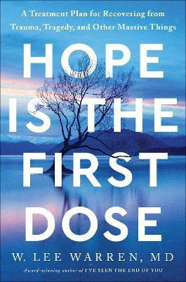 Hope Is the First Dose(English, Hardcover, Warren W. Lee)