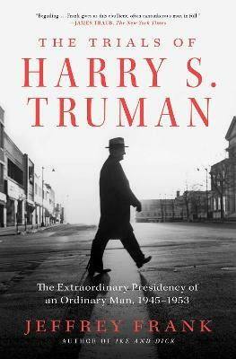 The Trials of Harry S. Truman(English, Paperback, Frank Jeffrey)
