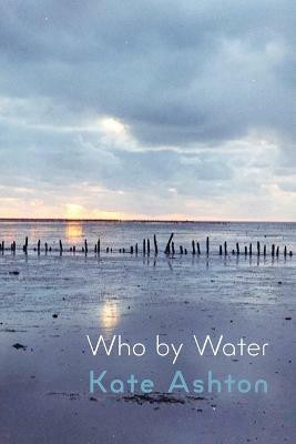 Who by Water(English, Paperback, Ashton Kate)