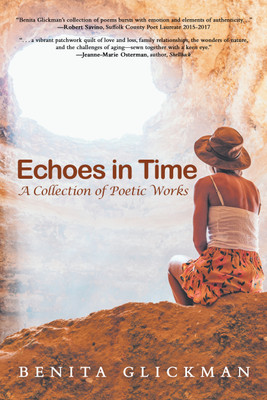Echoes in Time A Collection of Poetic Works(Hardcover, Benita Glickman)