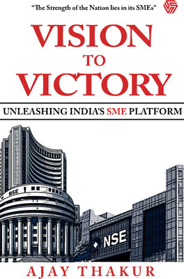 Vision To Victory | Unleashing India’s SME Platform | Ajay Thakur | Invincible(Paperback, Ajay Thakur)
