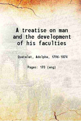 A treatise on man and the development of his faculties 1842 [Hardcover](Hardcover, Adolphe Quetelet)