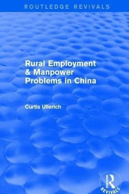 Rural Employment & manpower problems in China(English, Hardcover, Ullerich Curtis)