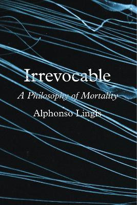 Irrevocable(English, Paperback, Lingis Alphonso)