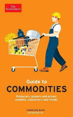 The Economist Guide to Commodities 2nd edition(English, Paperback, Bain Caroline)