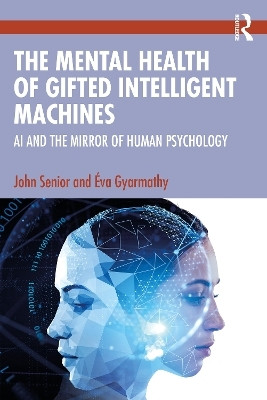 The Mental Health of Gifted Intelligent Machines(English, Electronic book text, Senior John)