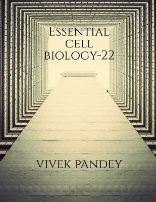 essential cell biology-22(English, Paperback, Pandey Vivek)