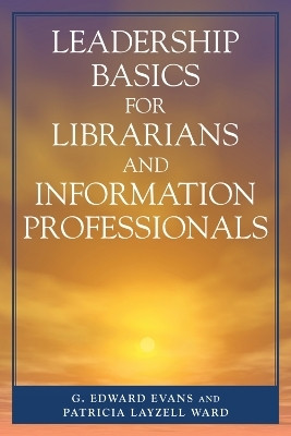 Leadership Basics for Librarians and Information Professionals(English, Paperback, Evans Edward G.)