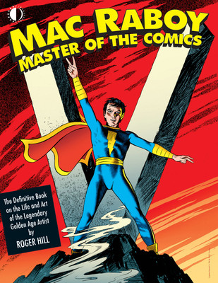 Mac Raboy: Master of the Comics(English, Hardcover, Hill Roger)