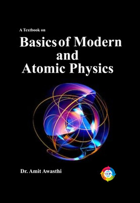 A Textbook on Basics of Modern and Atomic Physics(Paperback, Dr. Amit Awasthi)