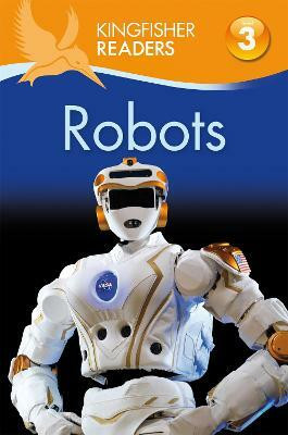 Kingfisher Readers: Robots (Level 3: Reading Alone with Some Help)(English, Paperback, Oxlade Chris)