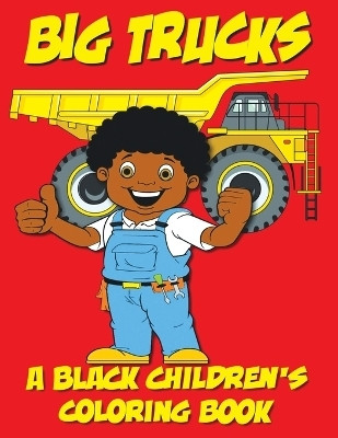 Big Trucks - A Black Children's Coloring Book(English, Paperback, Coloring Books Black Children's)
