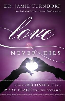 Love Never Dies(English, Paperback, Turndorf Jamie Dr)