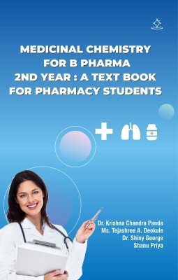 Medicinal Chemistry for B Pharma 2nd Year: A Text Book for Pharmacy Students(Paperback, Krishna Chandra Panda, Ms. Tejashree A. Deokule, Dr. Shiny George, Shanu Priya)