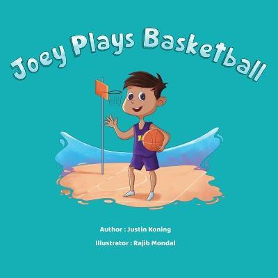 Joey Plays Basketball(English, Paperback, Koning Justin)