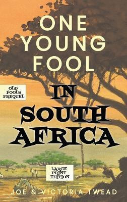 One Young Fool in South Africa - LARGE PRINT(English, Hardcover, Twead Joe)